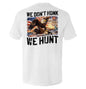 We Don't Honk We Hunt (Back Print) Shield Republic