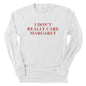 I Don't Really Care Margaret (Front Print) Shield Republic