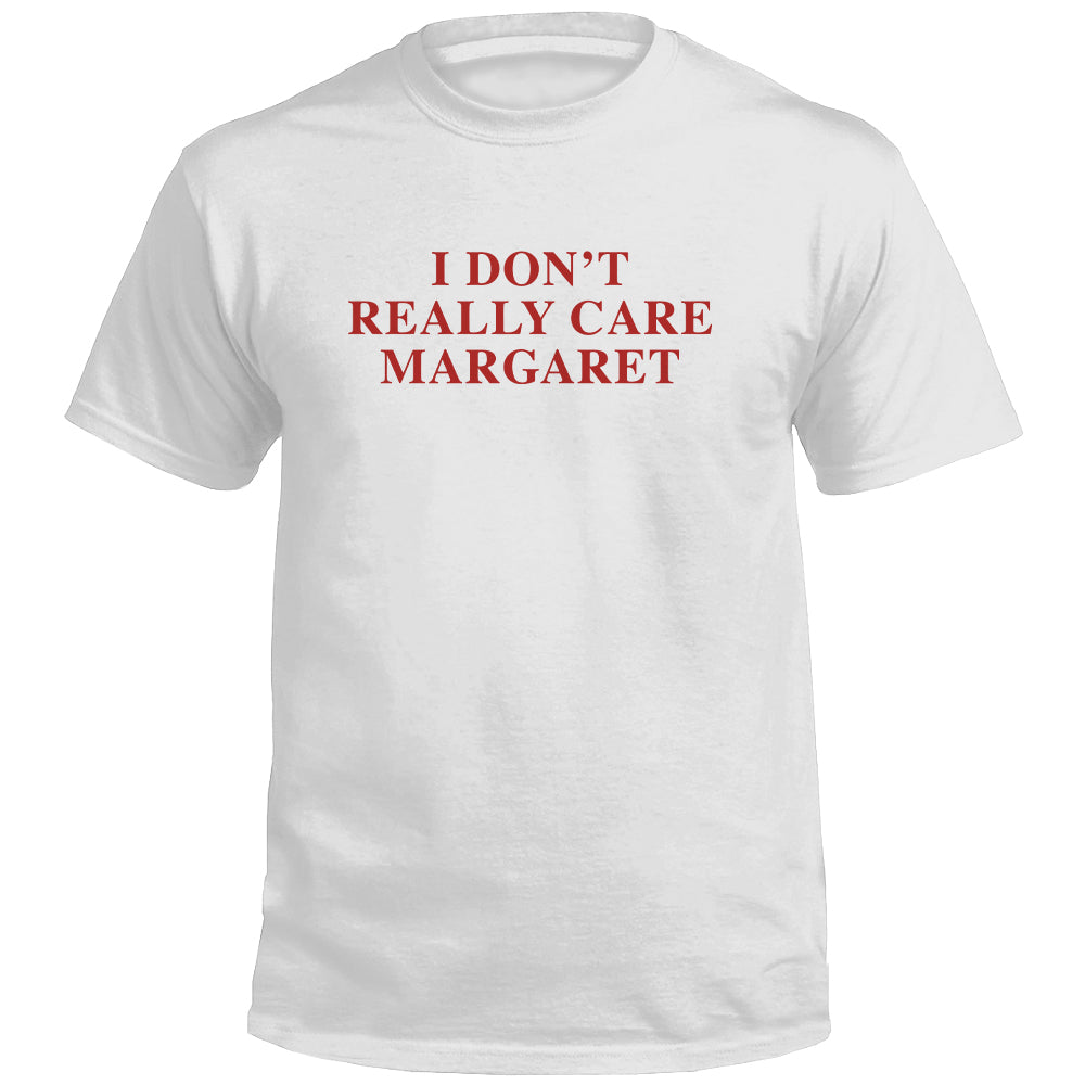 I Don't Really Care Margaret (Front Print) Shield Republic