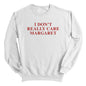 I Don't Really Care Margaret (Front Print) Shield Republic
