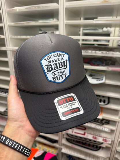 You Cant Make A Baby In The Butt Trucker Hat Luckless Outfitters