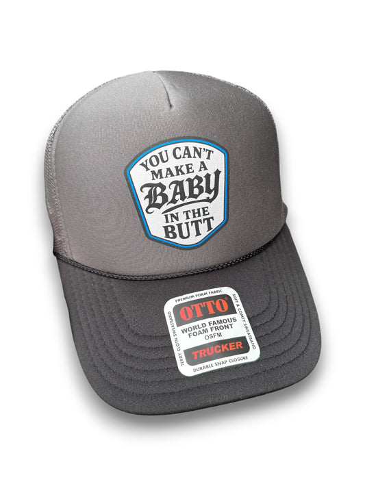 You Cant Make A Baby In The Butt Trucker Hat Luckless Outfitters