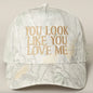 You Look Like You Love Me Embroidered Camo Trucker Hat Ivy + Cloth