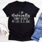 I'm Naturally Funny T-Shirt New Era Fashion LLc