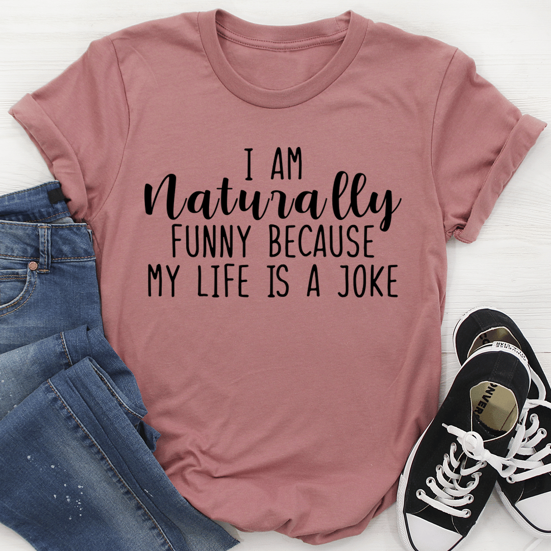I'm Naturally Funny T-Shirt New Era Fashion LLc