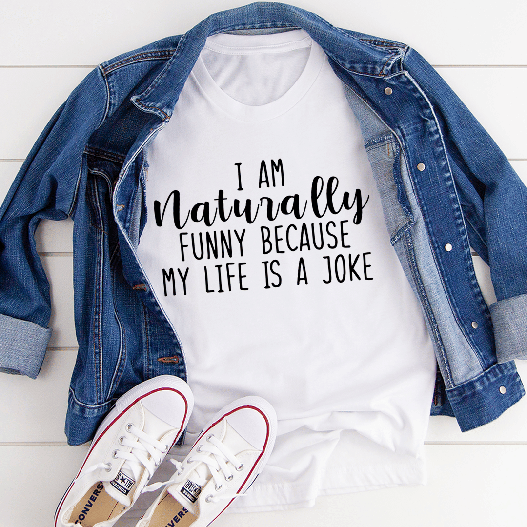 I'm Naturally Funny T-Shirt New Era Fashion LLc