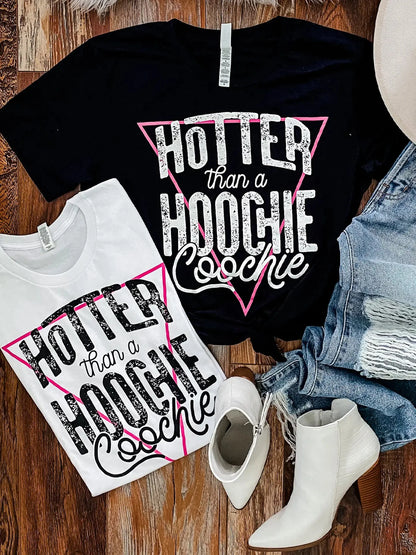 Hotter Than A Hoochie Coochie Graphic Tee Wild Junkie