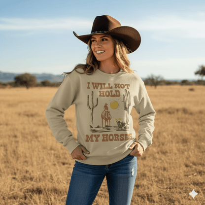 I Will Not Hold My Horses Graphic Sweatshirt Wild Junkie