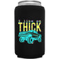 I Like Em Thick Koozie