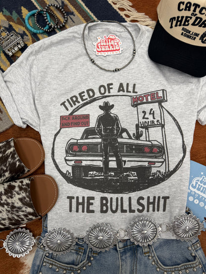 Tired of All the Bullshit Graphic Tee Wild Junkie