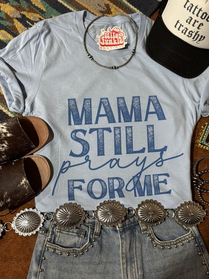 Mama Still Prays For Me Graphic Tee Wild Junkie