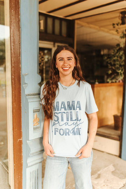 Mama Still Prays For Me Graphic Tee Wild Junkie