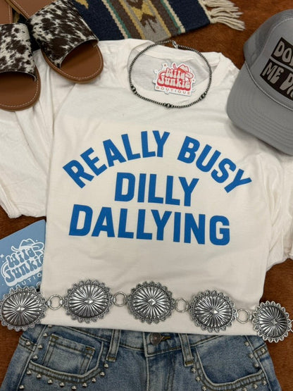 Really Busy Dilly Dallying Graphic Tee Wild Junkie