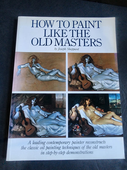 How to Paint Like the Old Masters by Joseph Sheppard softcover art book Tennessee Junk Trunk