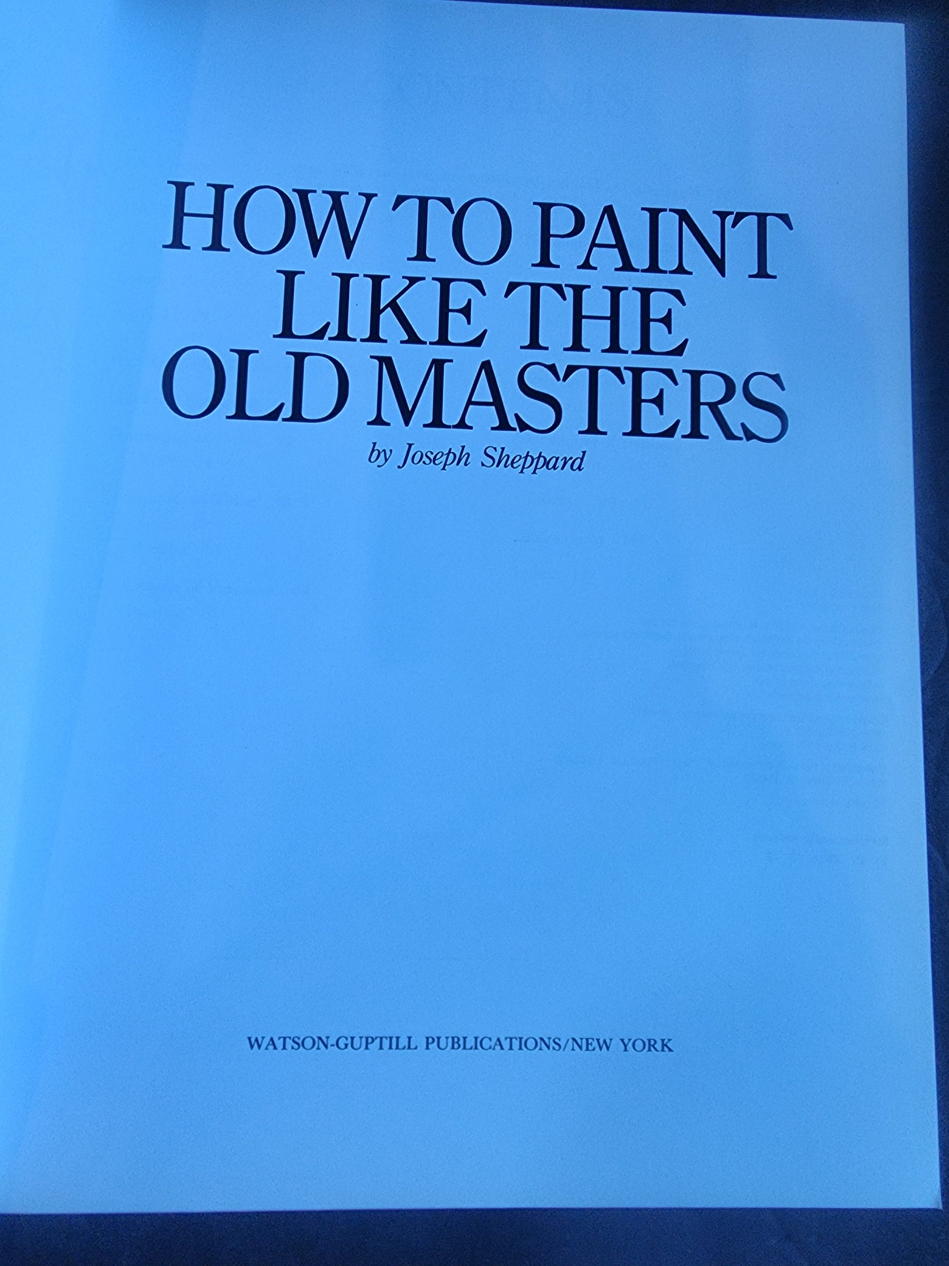 How to Paint Like the Old Masters by Joseph Sheppard softcover art book Tennessee Junk Trunk