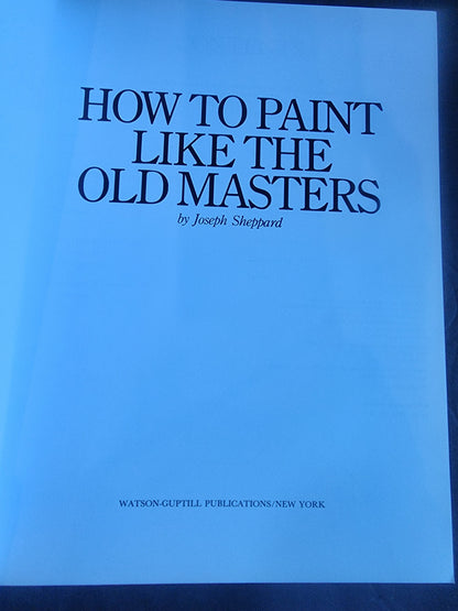 How to Paint Like the Old Masters by Joseph Sheppard softcover art book Tennessee Junk Trunk