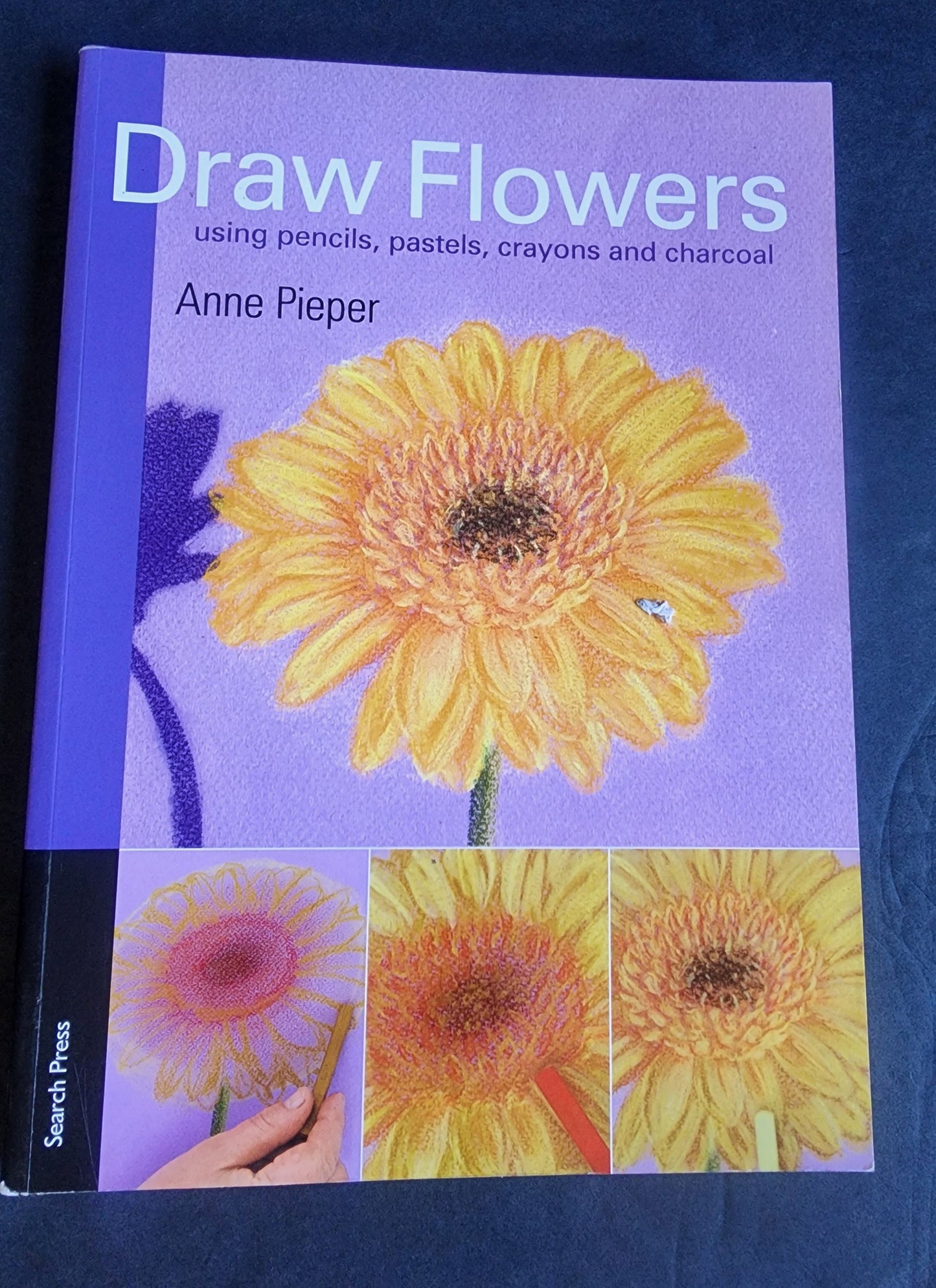 Draw Flowers using pencils, pastels, crayons and charcoal paperback Annie Pieper softcover book Tennessee Junk Trunk
