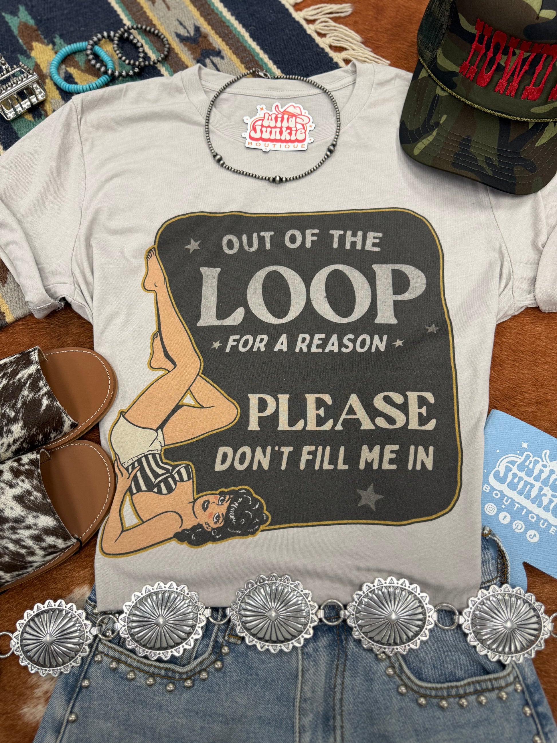 Out Of The Loop For A Reason Graphic Tee Wild Junkie