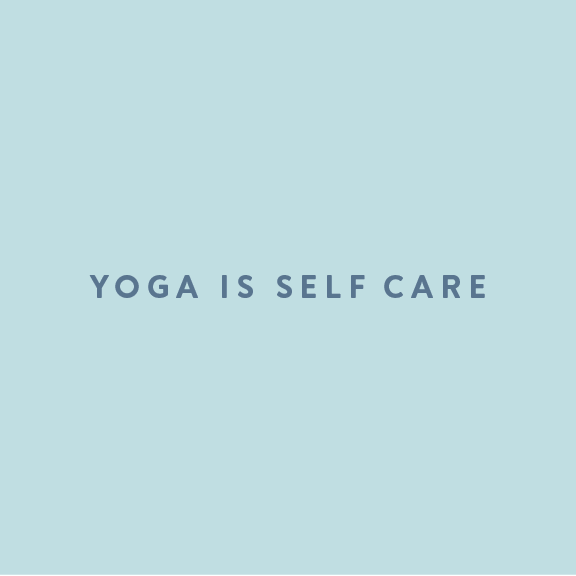 Yoga Is Self Care Ivy + Cloth