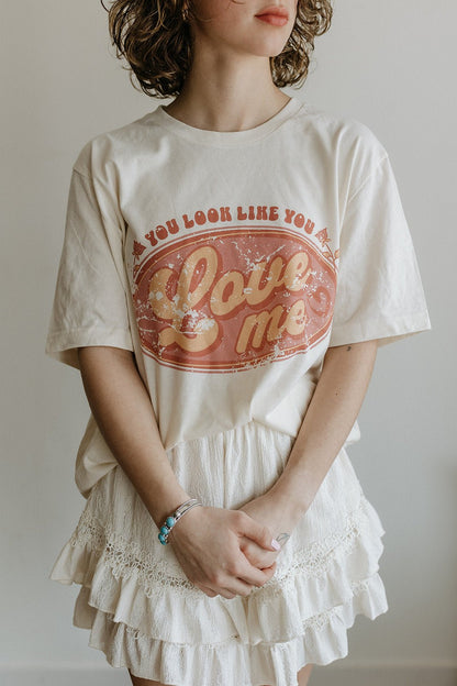 You Look Like You Love Me Graphic Tee Wild Junkie